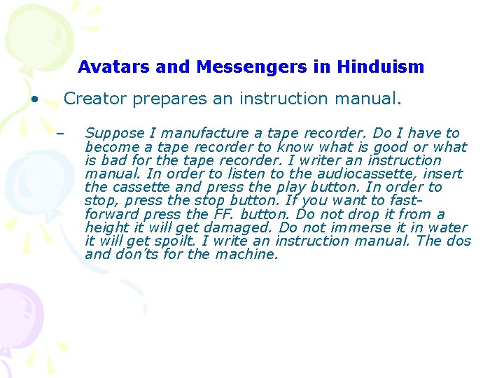 Avatars and Messengers in Hinduism • Creator prepares an instruction manual. – Suppose I Avatars and Messengers in Hinduism • Creator prepares an instruction manual. – Suppose I