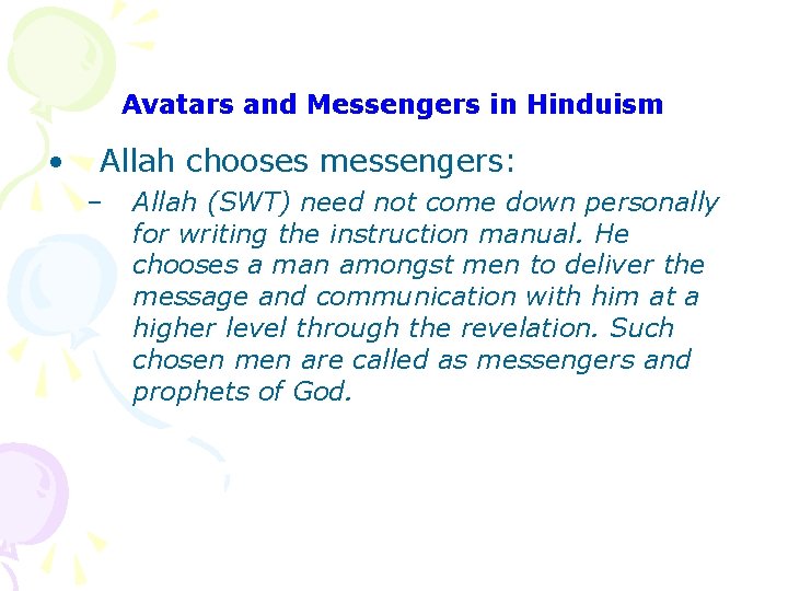 Avatars and Messengers in Hinduism • Allah chooses messengers: – Allah (SWT) need not Avatars and Messengers in Hinduism • Allah chooses messengers: – Allah (SWT) need not