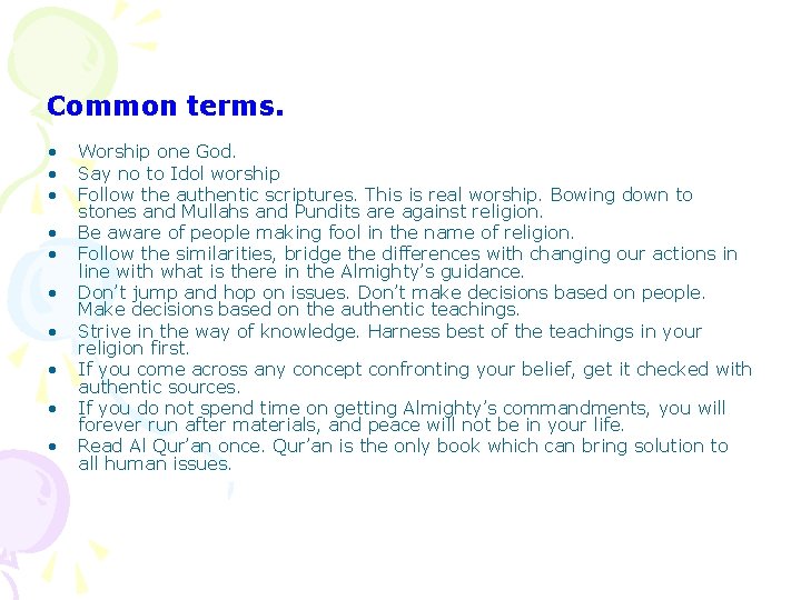 Common terms. • • • Worship one God. Say no to Idol worship Follow Common terms. • • • Worship one God. Say no to Idol worship Follow