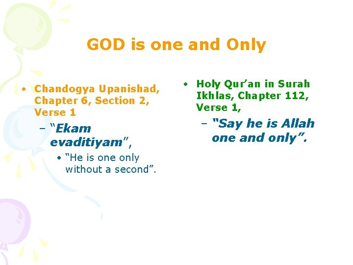 GOD is one and Only • Chandogya Upanishad, Chapter 6, Section 2, Verse 1 GOD is one and Only • Chandogya Upanishad, Chapter 6, Section 2, Verse 1