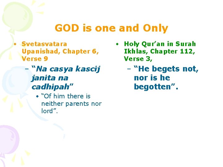 GOD is one and Only • Svetasvatara Upanishad, Chapter 6, Verse 9 – “Na GOD is one and Only • Svetasvatara Upanishad, Chapter 6, Verse 9 – “Na