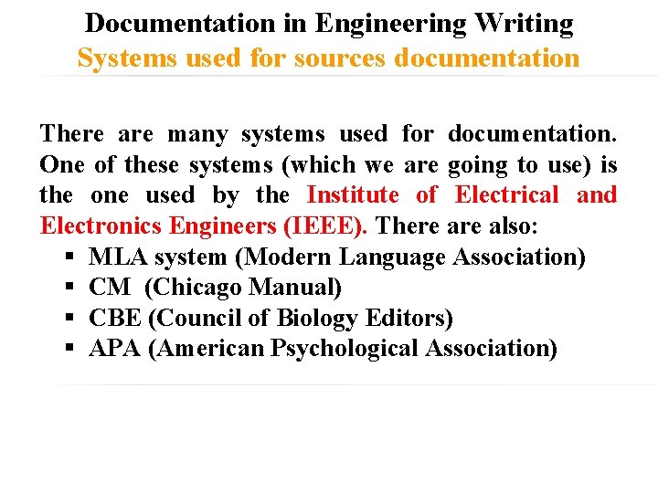 Documentation in Engineering Writing Systems used for sources documentation There are many systems used