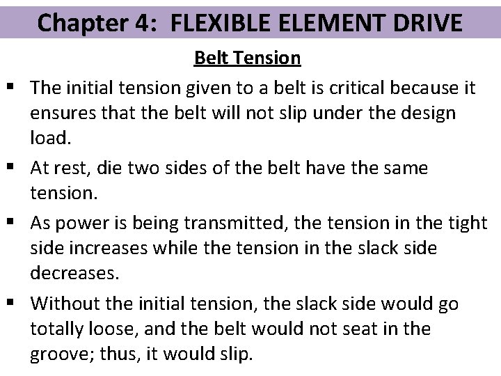 Chapter 4: FLEXIBLE ELEMENT DRIVE § § Belt Tension The initial tension given to