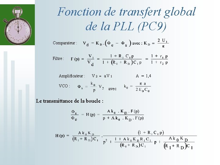 Fonction de transfert global de la PLL (PC 9) Comparateur : Filtre : Amplificateur