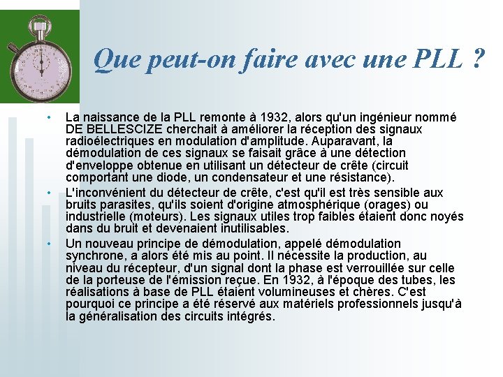 Que peut-on faire avec une PLL ? • La naissance de la PLL remonte