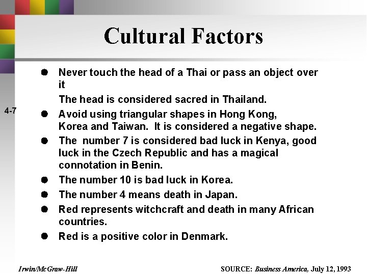 Cultural Factors 4 -7 Never touch the head of a Thai or pass an