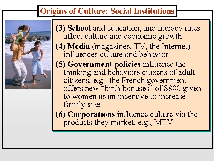 Origins of Culture: Social Institutions (3) School and education, and literacy rates affect culture