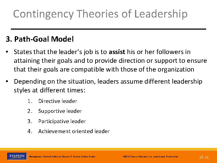 Contingency Theories of Leadership 3. Path-Goal Model • States that the leader’s job is