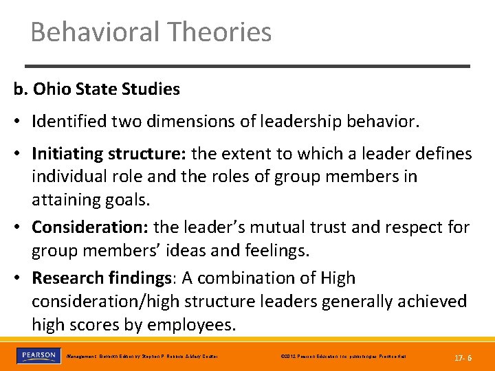 Behavioral Theories b. Ohio State Studies • Identified two dimensions of leadership behavior. •