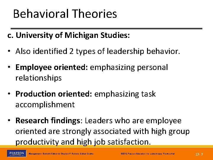 Behavioral Theories c. University of Michigan Studies: • Also identified 2 types of leadership