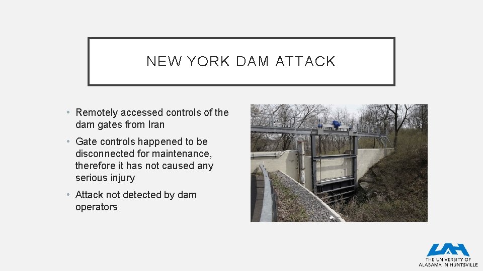 NEW YORK DAM ATTACK • Remotely accessed controls of the dam gates from Iran
