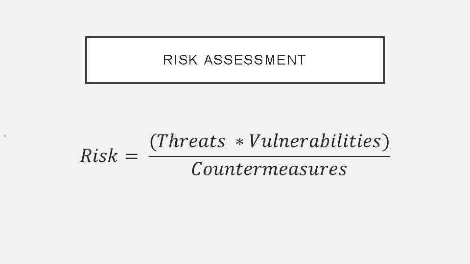 RISK ASSESSMENT • 