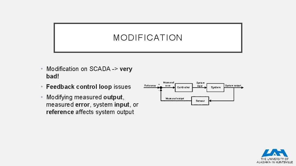 MODIFICATION • Modification on SCADA -> very bad! • Feedback control loop issues •