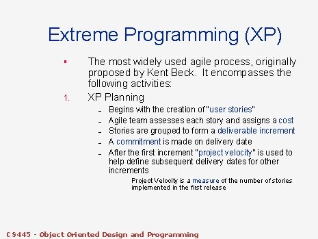 Extreme Programming (XP) § 1. The most widely used agile process, originally proposed by