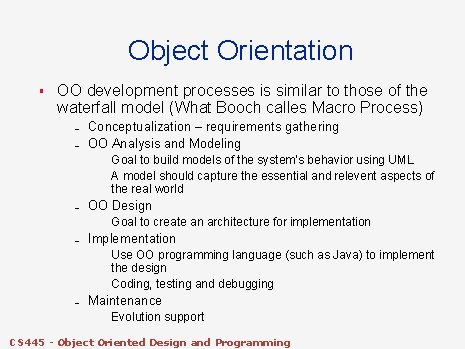 Object Orientation § OO development processes is similar to those of the waterfall model