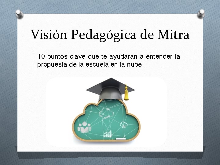 Visión Pedagógica de Mitra 10 puntos clave que te ayudaran a entender la propuesta