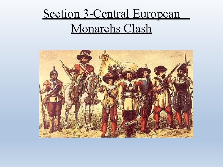 Section 3 -Central European Monarchs Clash 