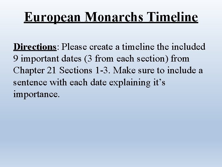 European Monarchs Timeline Directions: Please create a timeline the included 9 important dates (3