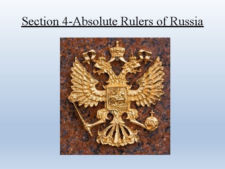 Section 4 -Absolute Rulers of Russia 