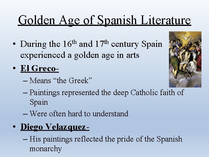 Golden Age of Spanish Literature • During the 16 th and 17 th century