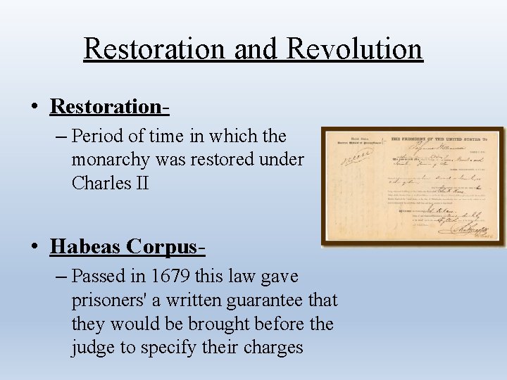 Restoration and Revolution • Restoration– Period of time in which the monarchy was restored