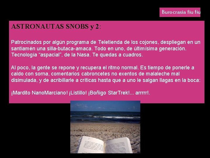 Burocrasia fiu ASTRONAUTAS SNOBS y 2: Patrocinados por algún programa de Teletienda de los