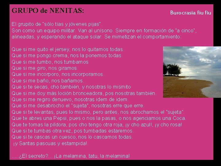 GRUPO de NENITAS: Burocrasia fiu El grupito de “sólo tías y jóvenes pijas”. Son