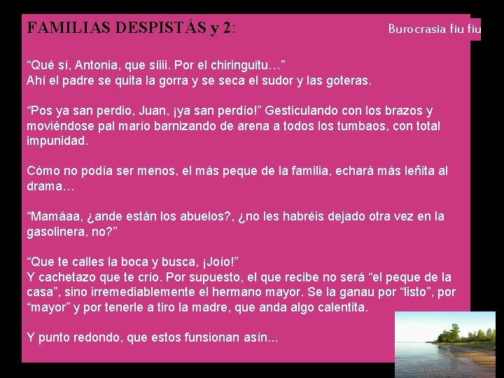 FAMILIAS DESPISTÁS y 2: Burocrasia fiu “Qué sí, Antonia, que síiii. Por el chiringuitu…”