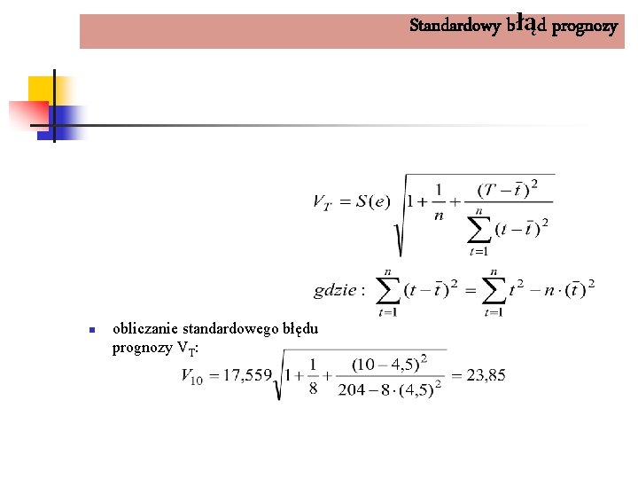 Standardowy błąd prognozy n obliczanie standardowego błędu prognozy VT: 