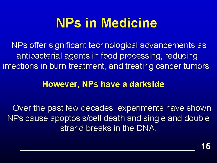 NPs in Medicine NPs offer significant technological advancements as antibacterial agents in food processing,