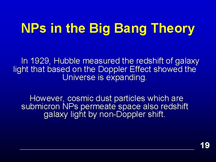 NPs in the Big Bang Theory In 1929, Hubble measured the redshift of galaxy