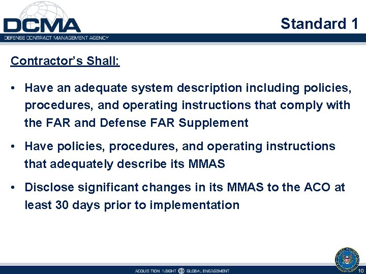Standard 1 Contractor’s Shall: • Have an adequate system description including policies, procedures, and