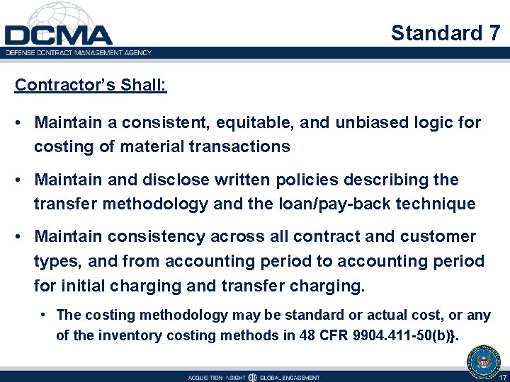 Standard 7 Contractor’s Shall: • Maintain a consistent, equitable, and unbiased logic for costing