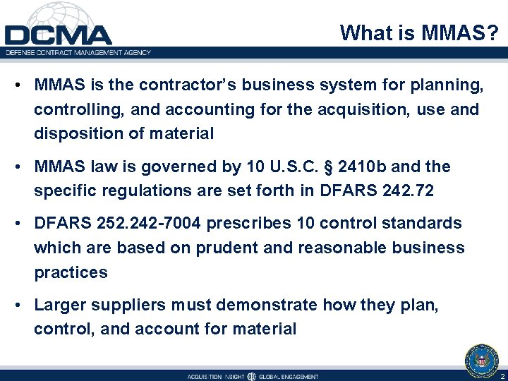 What is MMAS? • MMAS is the contractor’s business system for planning, controlling, and