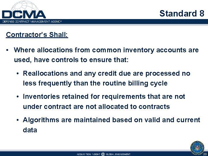 Standard 8 Contractor’s Shall: • Where allocations from common inventory accounts are used, have