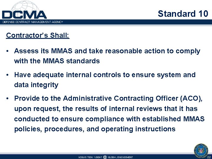 Standard 10 Contractor’s Shall: • Assess its MMAS and take reasonable action to comply