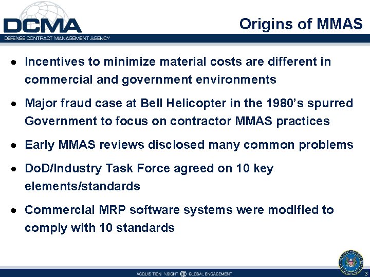 Origins of MMAS · Incentives to minimize material costs are different in commercial and