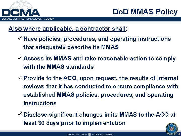 Do. D MMAS Policy Also where applicable, a contractor shall: ü Have policies, procedures,