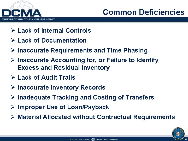 Common Deficiencies Ø Lack of Internal Controls Ø Lack of Documentation Ø Inaccurate Requirements
