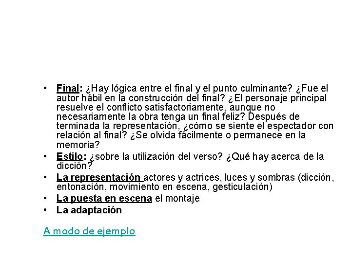  • Final: ¿Hay lógica entre el final y el punto culminante? ¿Fue el