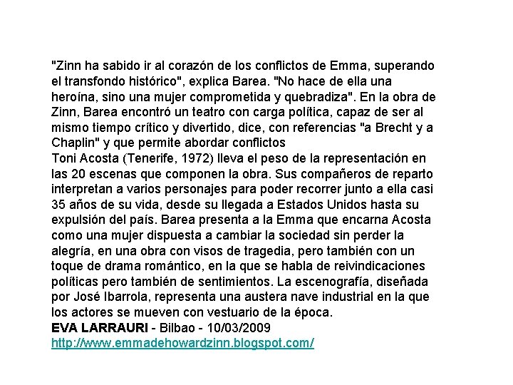 "Zinn ha sabido ir al corazón de los conflictos de Emma, superando el transfondo