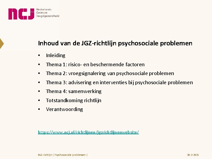 Inhoud van de JGZ-richtlijn psychosociale problemen • Inleiding • Thema 1: risico- en beschermende