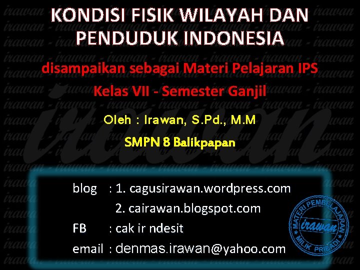 Kondisi Fisik Wilayah Dan Penduduk Indonesia Disampaikan Sebagai Kondisi Fisik Wilayah Dan Penduduk Indonesia Disampaikan Sebagai