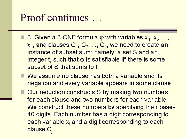 Proof continues … n 3. Given a 3 -CNF formula φ with variables x