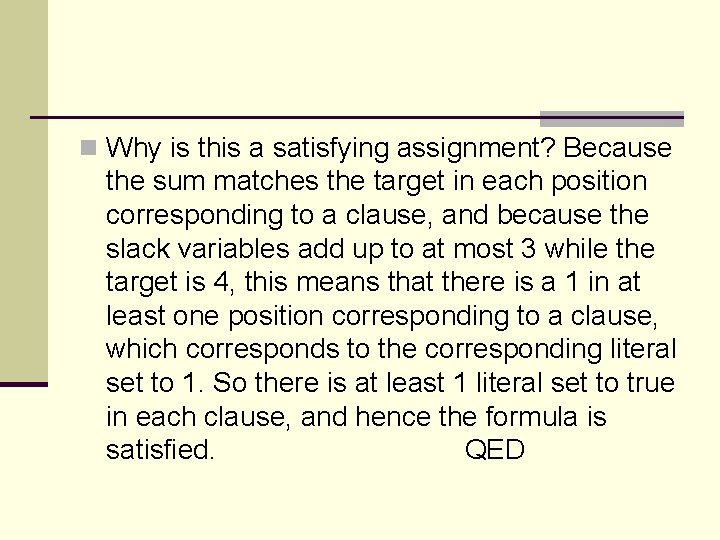 n Why is this a satisfying assignment? Because the sum matches the target in