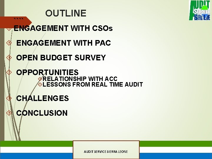 OUTLINE ```` ENGAGEMENT WITH CSOs ENGAGEMENT WITH PAC OPEN BUDGET SURVEY OPPORTUNITIES RELATIONSHIP WITH