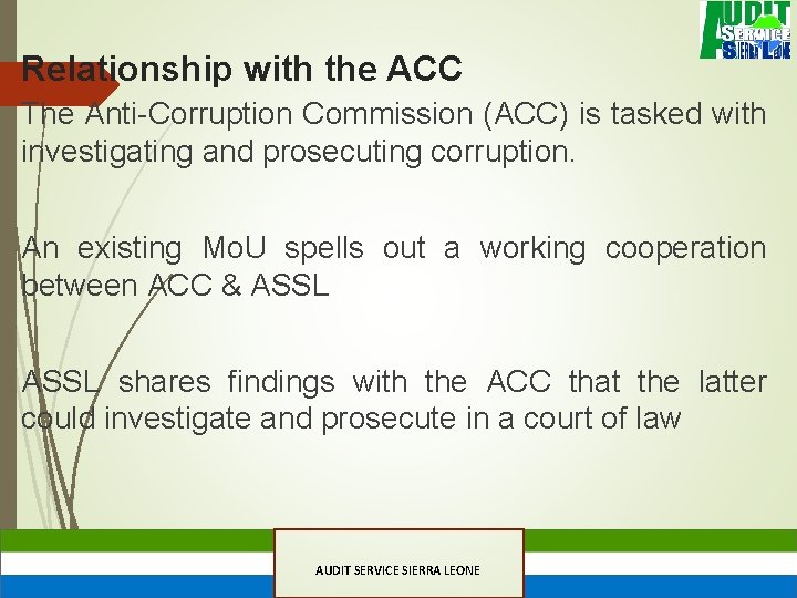 Relationship with the ACC The Anti-Corruption Commission (ACC) is tasked with investigating and prosecuting