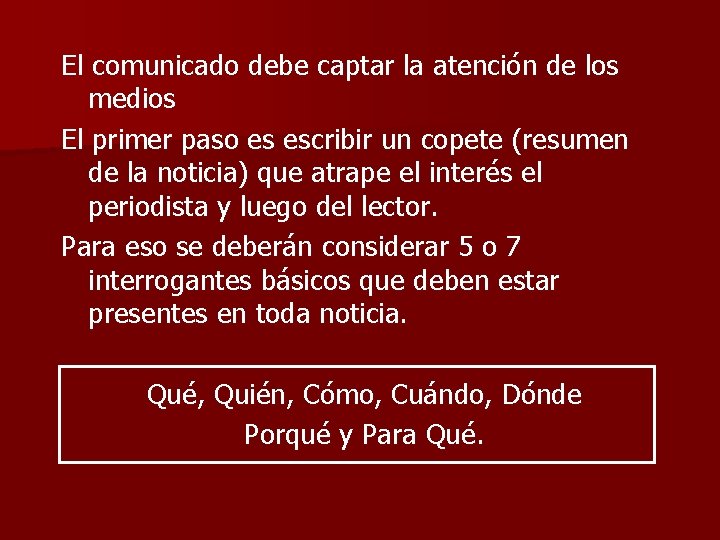 El comunicado debe captar la atención de los medios El primer paso es escribir