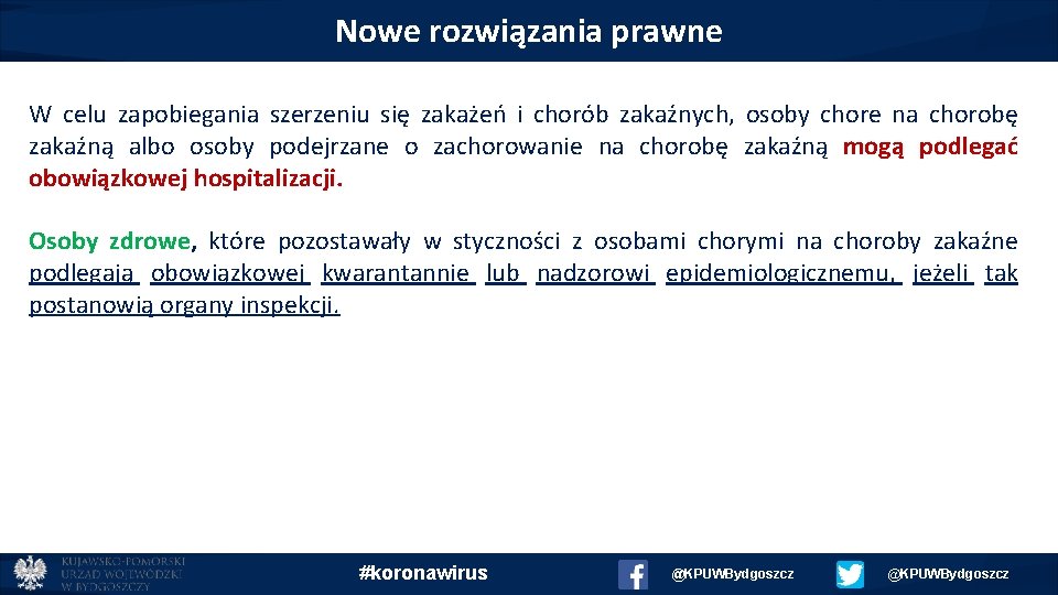 Nowe rozwiązania prawne W celu zapobiegania szerzeniu się zakażeń i chorób zakaźnych, osoby chore