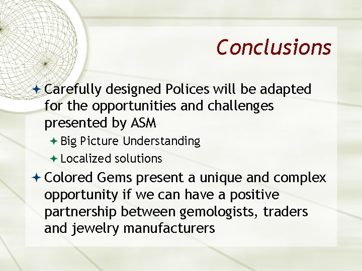 Conclusions Carefully designed Polices will be adapted for the opportunities and challenges presented by